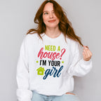 Need A House I'm Your Girl Design - Realtor Unisex Crewneck T-Shirt Sweatshirt Hoodie
