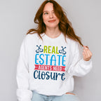 Real Estate Agents Need Closure Design - Realtor Unisex Crewneck T-Shirt Sweatshirt Hoodie