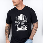 Real Estate Is My Hustle - Realtor Unisex Crewneck T-Shirt Sweatshirt Hoodie