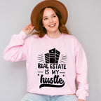 Real Estate Is My Hustle - Realtor Unisex Crewneck T-Shirt Sweatshirt Hoodie