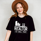 Realtor I'd Sell That Design - Realtor Unisex Crewneck T-Shirt Sweatshirt Hoodie