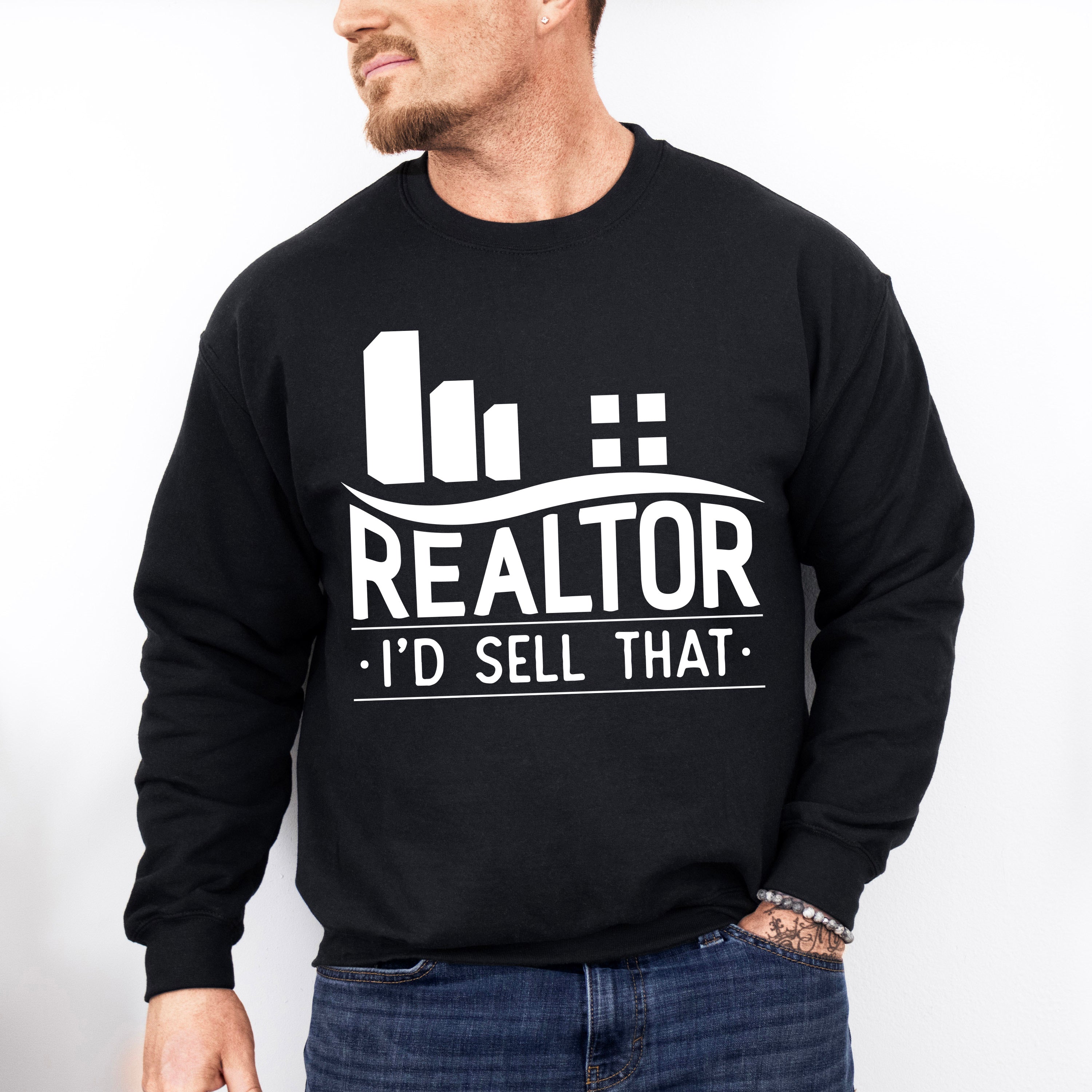 Realtor I'd Sell That Design - Realtor Unisex Crewneck T-Shirt Sweatshirt Hoodie