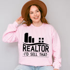Realtor I'd Sell That Design - Realtor Unisex Crewneck T-Shirt Sweatshirt Hoodie