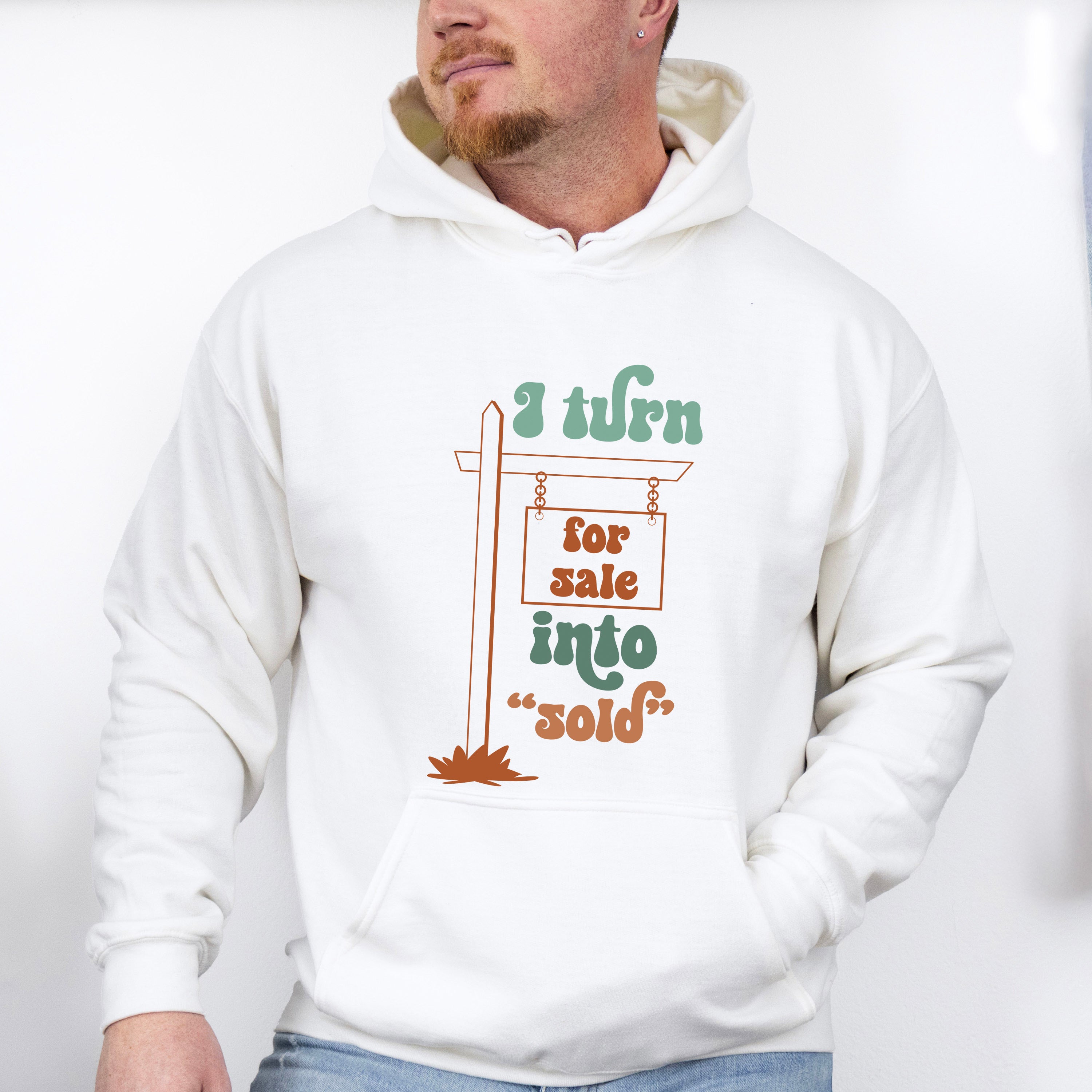 I Turn For Sale Into Sold Design - Realtor Unisex Crewneck T-Shirt Sweatshirt Hoodie