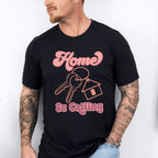 Home Is Calling Design - Realtor Unisex Crewneck T-Shirt Sweatshirt Hoodie