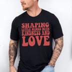 Shaping Little Minds With Kindness And Love Design - Special Education Unisex Crewneck T-Shirt Sweatshirt Hoodie