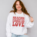Shaping Little Minds With Kindness And Love Design - Special Education Unisex Crewneck T-Shirt Sweatshirt Hoodie