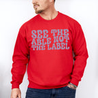 See The Able Not The Label  Design - Special Education Unisex Crewneck T-Shirt Sweatshirt Hoodie