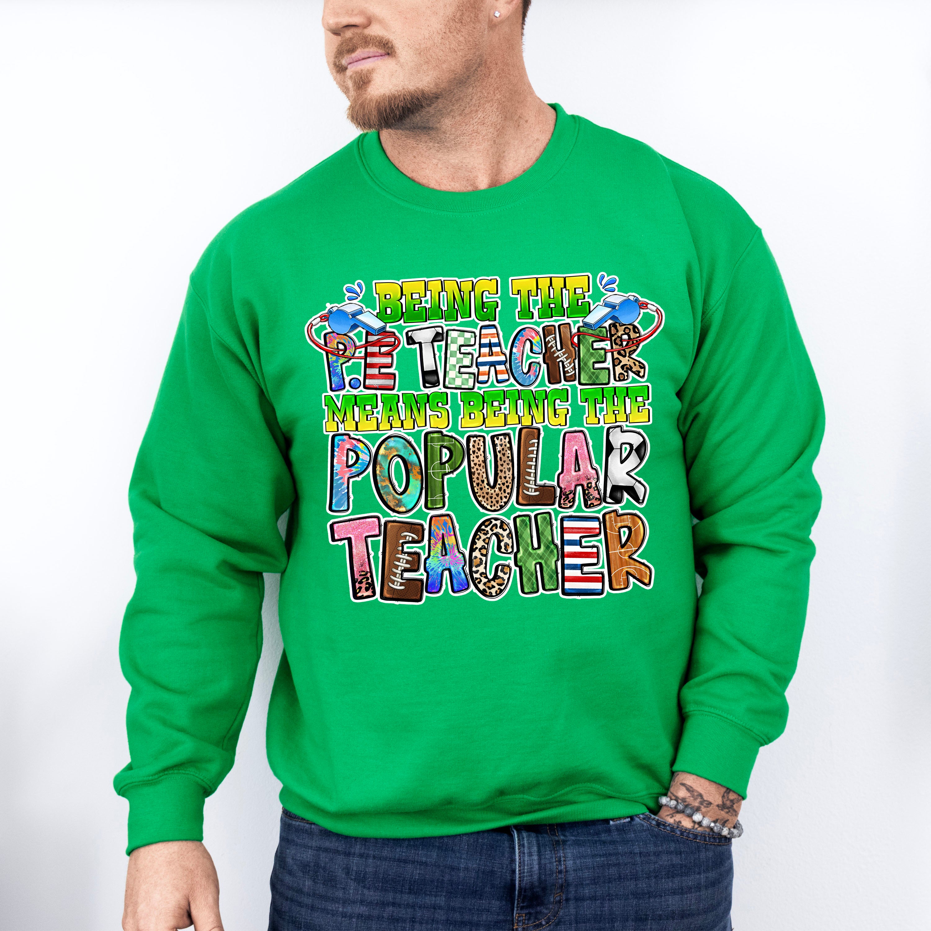 Being The P.E Teacher Means Being The Popular Teacher - Teacher Unisex Crewneck T-Shirt Sweatshirt Hoodie