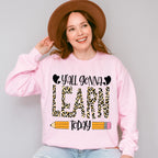 Y'all Gonna Learn Today Design - Teacher Unisex Crewneck T-Shirt Sweatshirt Hoodie