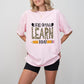 Y'all Gonna Learn Today Design - Teacher Unisex Crewneck T-Shirt Sweatshirt Hoodie