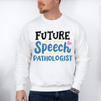Future Speech Pathologist Design - Therapy Unisex Crewneck T-Shirt Sweatshirt Hoodie