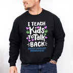 I Teach Kids To Talk Back Design - Therapy Unisex Crewneck T-Shirt Sweatshirt Hoodie