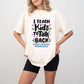 I Teach Kids To Talk Back Design - Therapy Unisex Crewneck T-Shirt Sweatshirt Hoodie