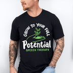 Grow To Your Full Potential Speech Therapy Design - Therapy Unisex Crewneck T-Shirt Sweatshirt Hoodie