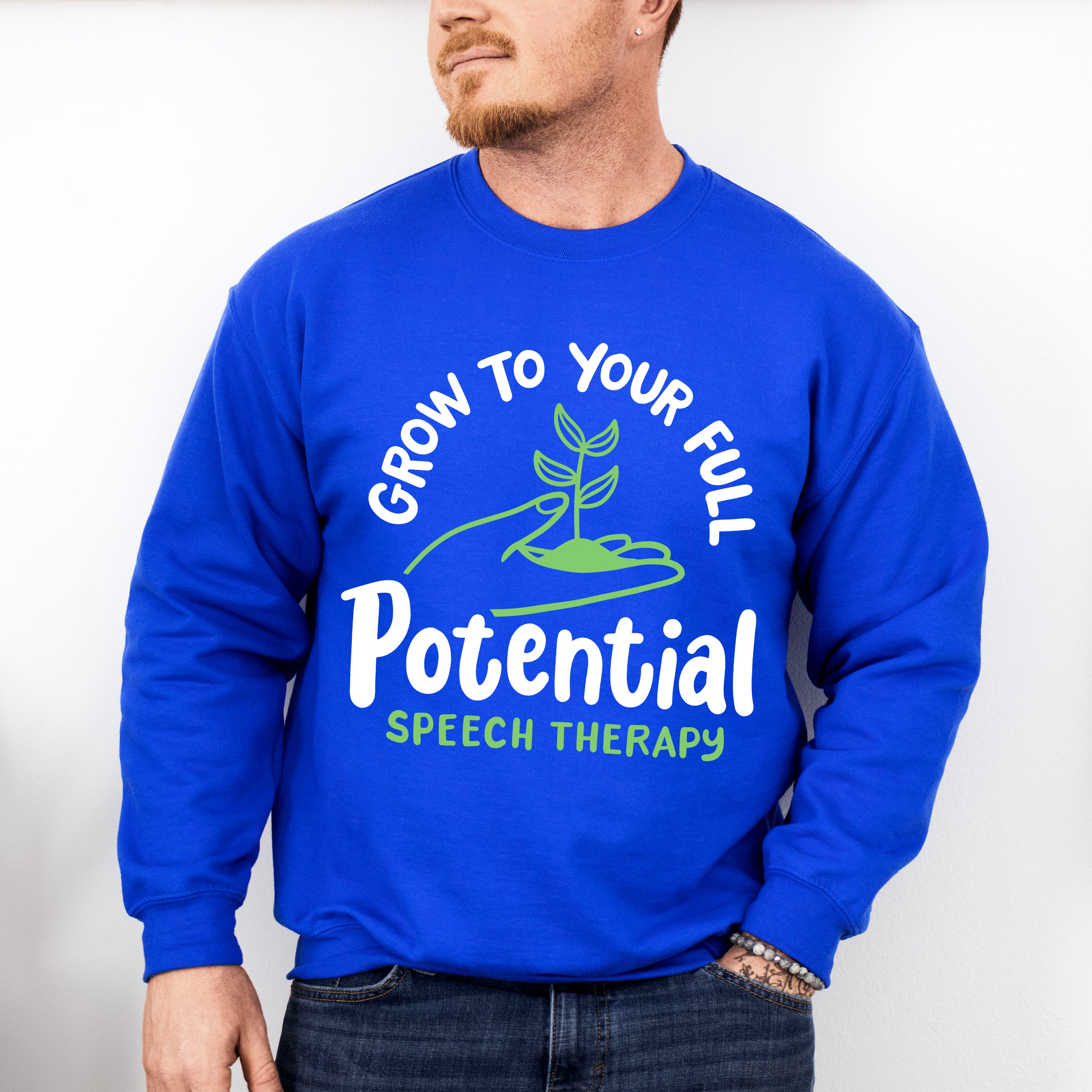 Grow To Your Full Potential Speech Therapy Design - Therapy Unisex Crewneck T-Shirt Sweatshirt Hoodie