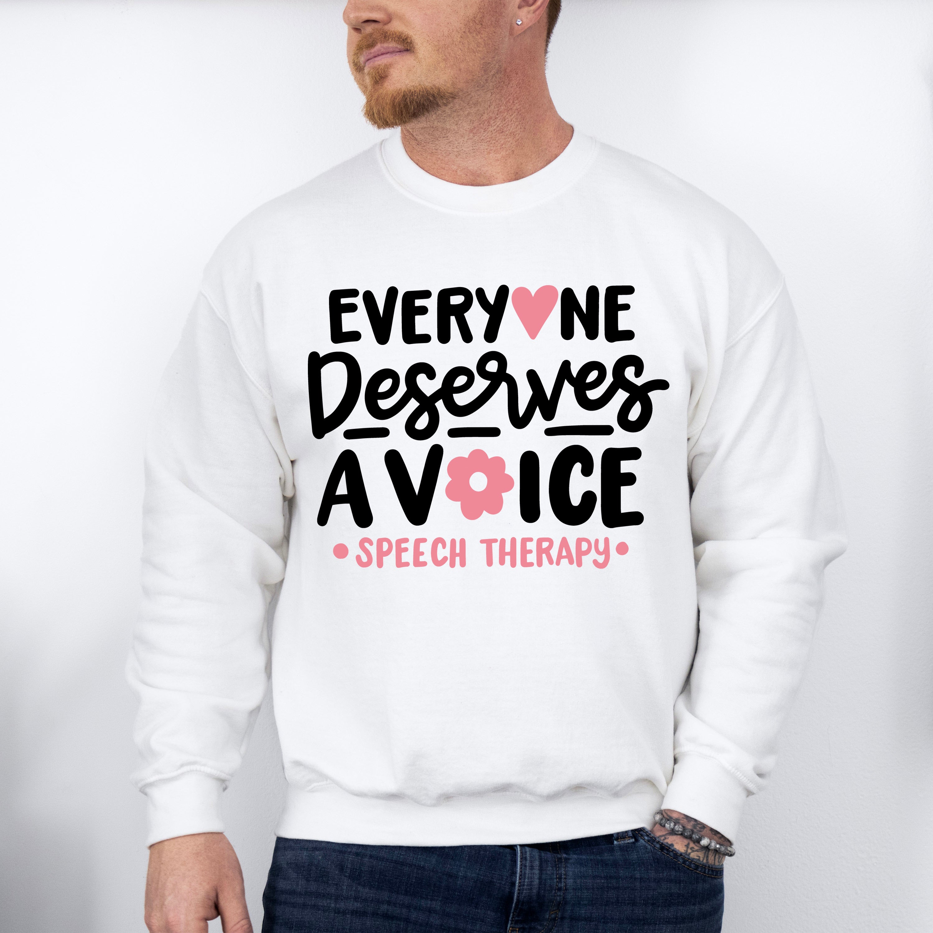 Everyone Deserves A Voice Speech Therapy Design - Therapy Unisex Crewneck T-Shirt Sweatshirt Hoodie