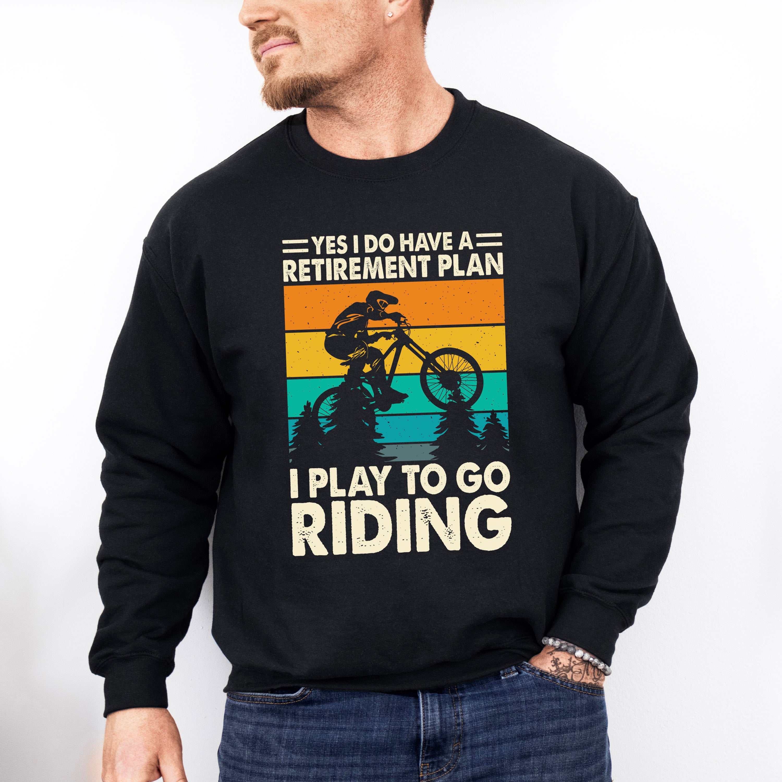 To Go Riding - Retirement Unisex Crewneck T-Shirt Sweatshirt Hoodie