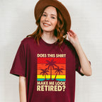 Make Me Look Retired Palm Tree  - Retirement Unisex Crewneck T-Shirt Sweatshirt Hoodie
