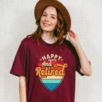Happy And Retired - Retirement Unisex Crewneck T-Shirt Sweatshirt Hoodie