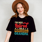 I'm A Professional Grandpa - Retirement Unisex Crewneck T-Shirt Sweatshirt Hoodie