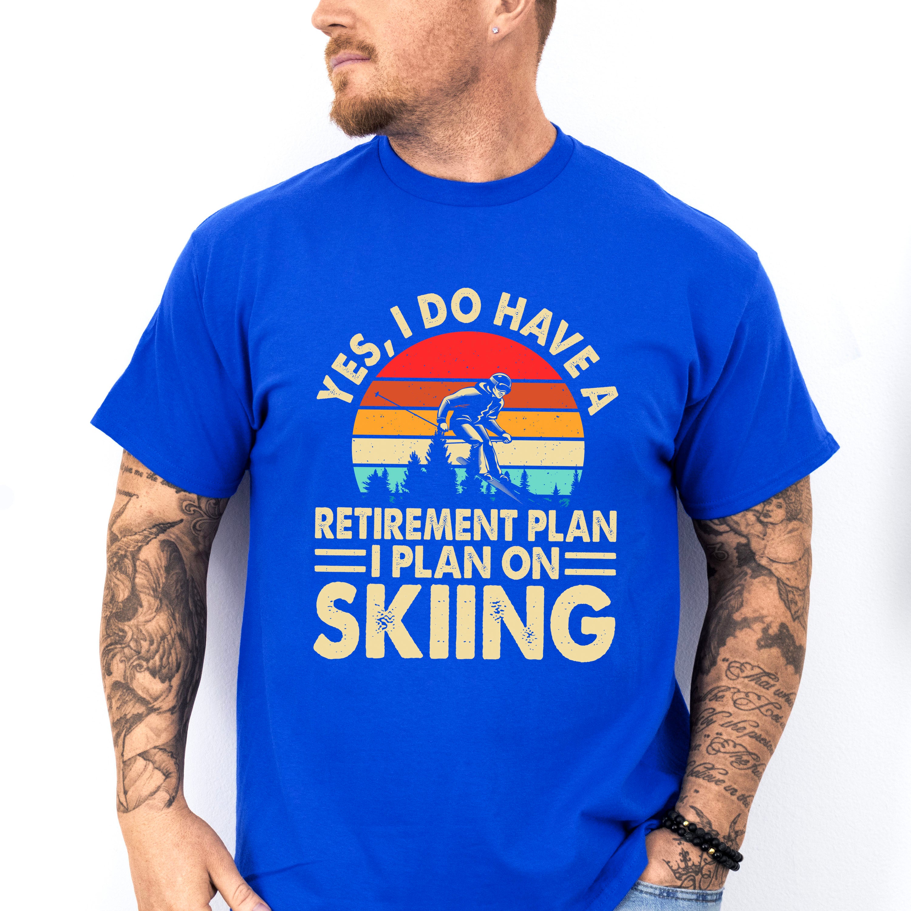 I Plan On Skiing - Retirement Unisex Crewneck T-Shirt Sweatshirt Hoodie