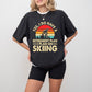 I Plan On Skiing - Retirement Unisex Crewneck T-Shirt Sweatshirt Hoodie