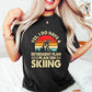 I Plan On Skiing - Retirement Unisex Crewneck T-Shirt Sweatshirt Hoodie