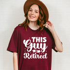 This Guy Is Retired - Retirement Unisex Crewneck T-Shirt Sweatshirt Hoodie