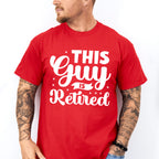 This Guy Is Retired - Retirement Unisex Crewneck T-Shirt Sweatshirt Hoodie