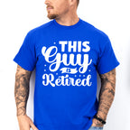 This Guy Is Retired - Retirement Unisex Crewneck T-Shirt Sweatshirt Hoodie
