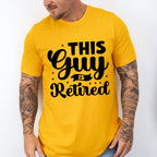 This Guy Is Retired - Retirement Unisex Crewneck T-Shirt Sweatshirt Hoodie