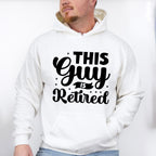 This Guy Is Retired - Retirement Unisex Crewneck T-Shirt Sweatshirt Hoodie