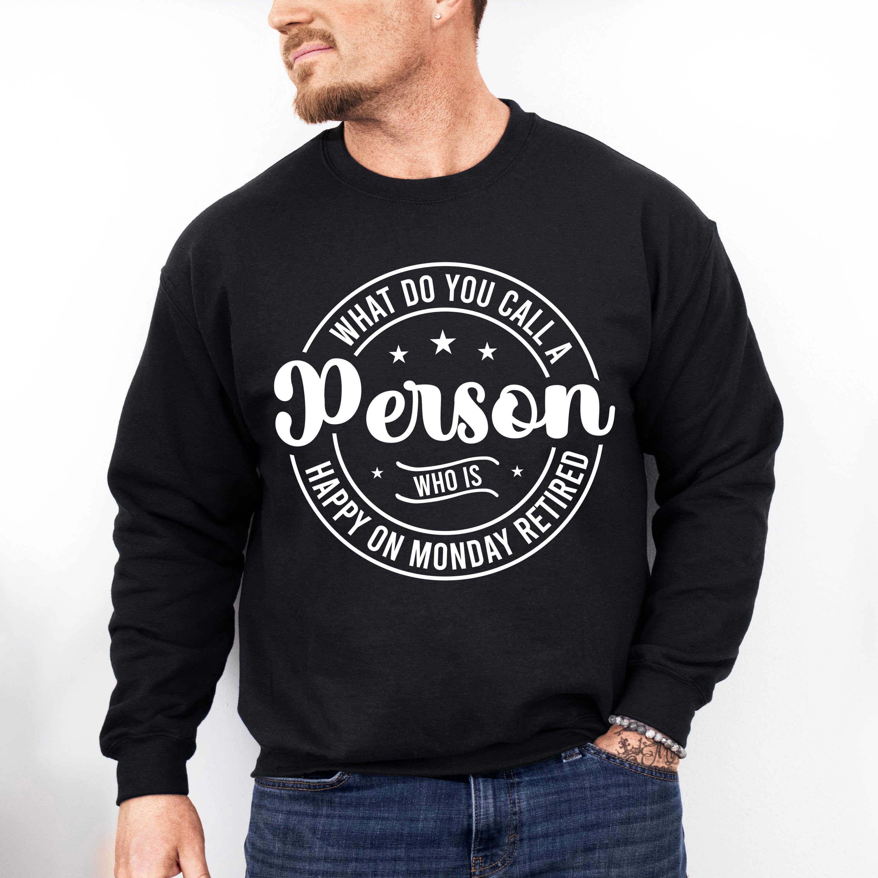 Happy On Monday Retired - Retirement Unisex Crewneck T-Shirt Sweatshirt Hoodie