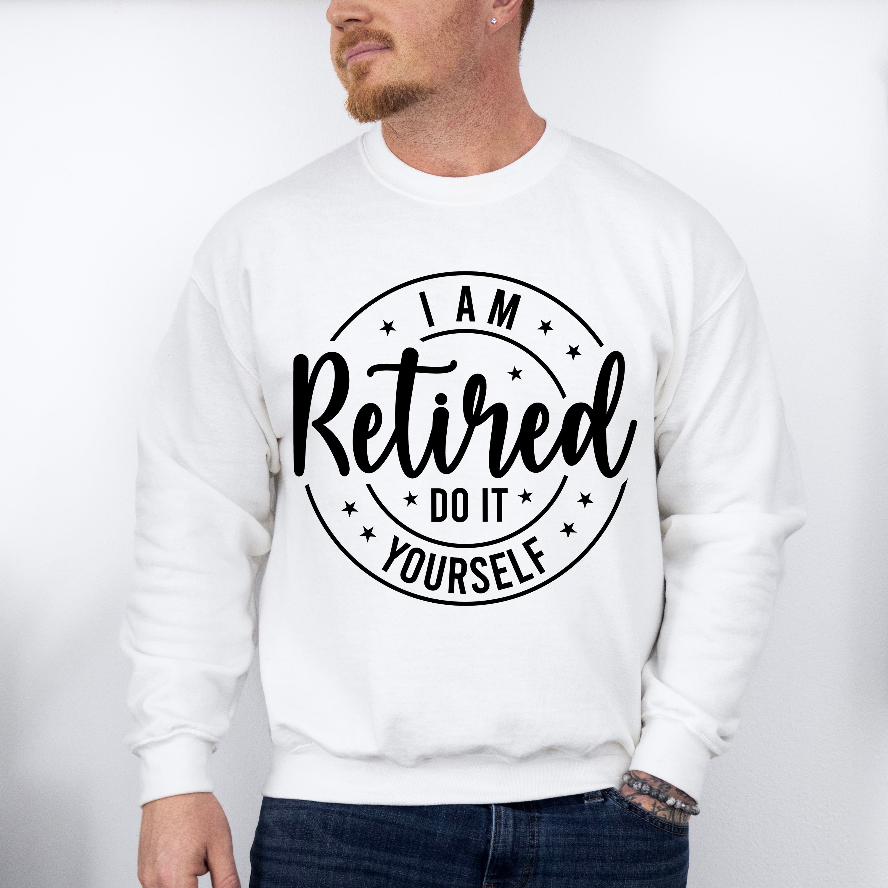 Do It Yourself - Retirement Unisex Crewneck T-Shirt Sweatshirt Hoodie
