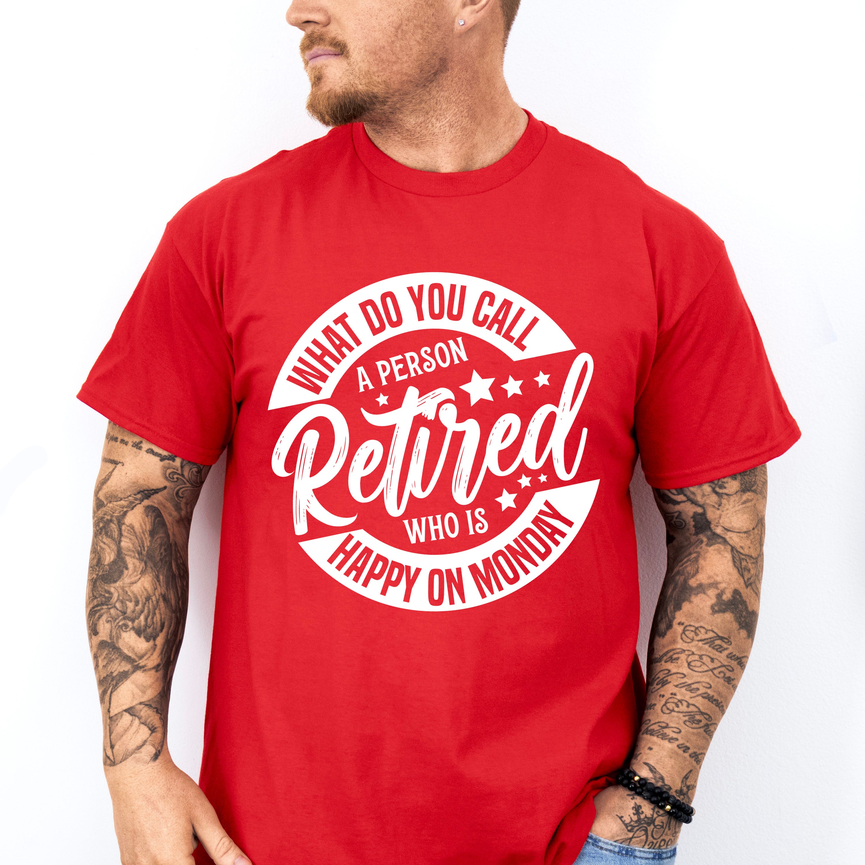 What Do You Call A Retired Person - Retirement Unisex Crewneck T-Shirt Sweatshirt Hoodie