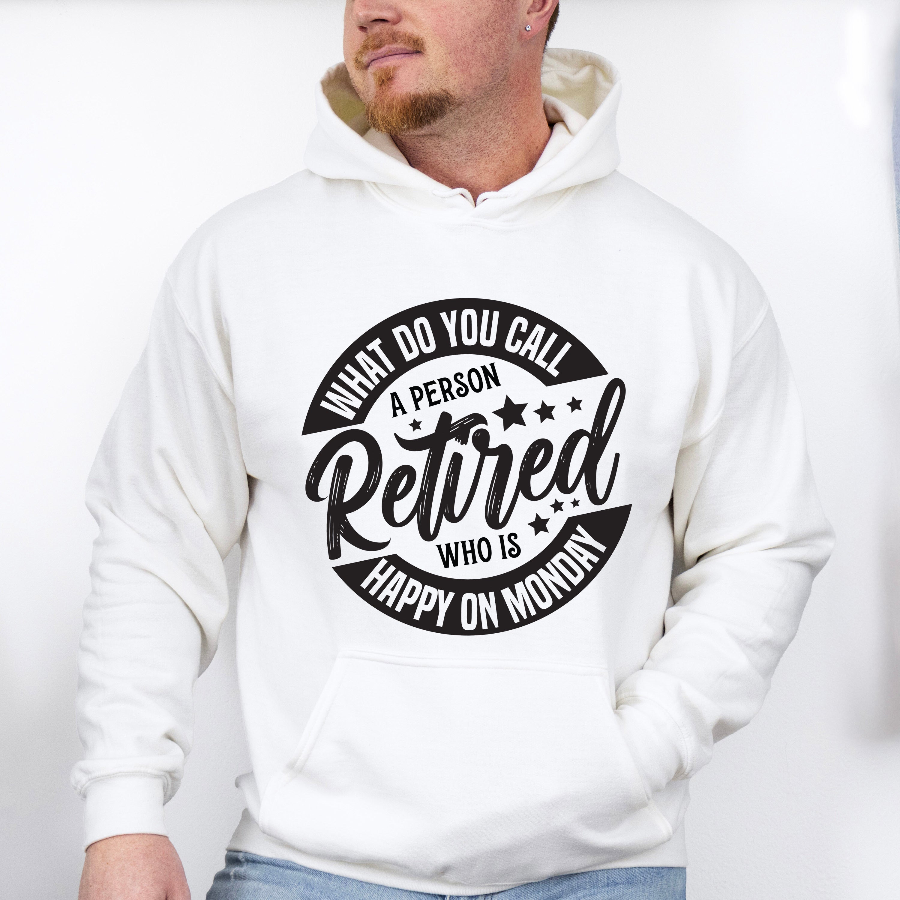 What Do You Call A Retired Person - Retirement Unisex Crewneck T-Shirt Sweatshirt Hoodie