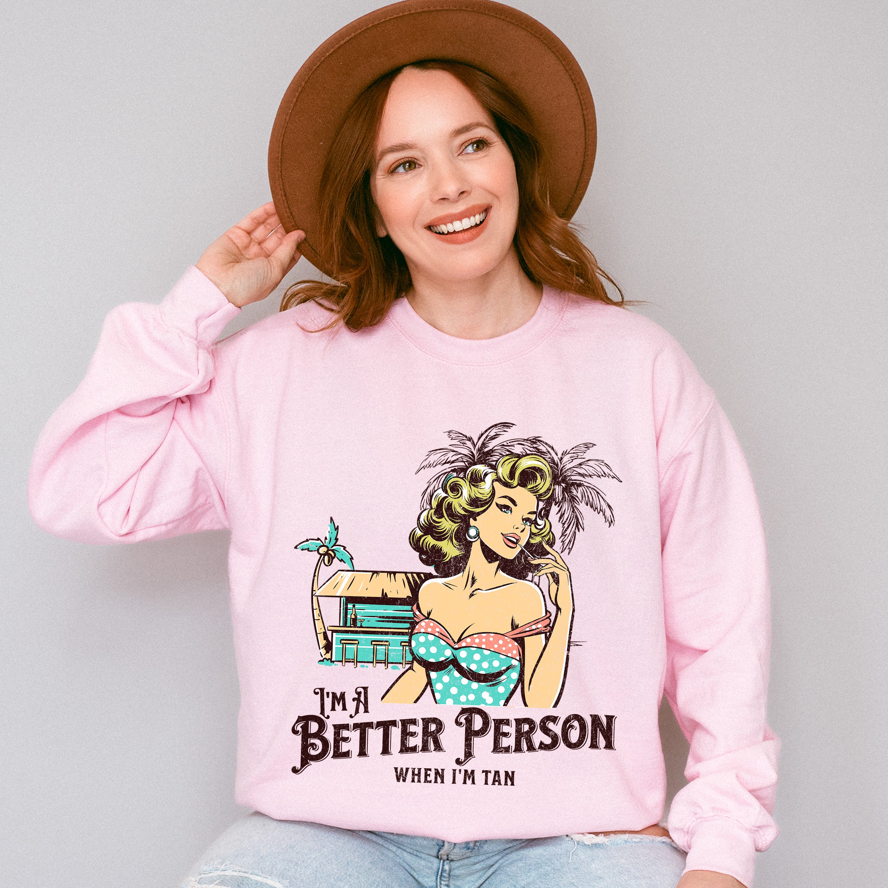 I'm A Better Person When I'm Tan - Summer Theme Unisex Crewneck T-Shirt Sweatshirt Hoodie