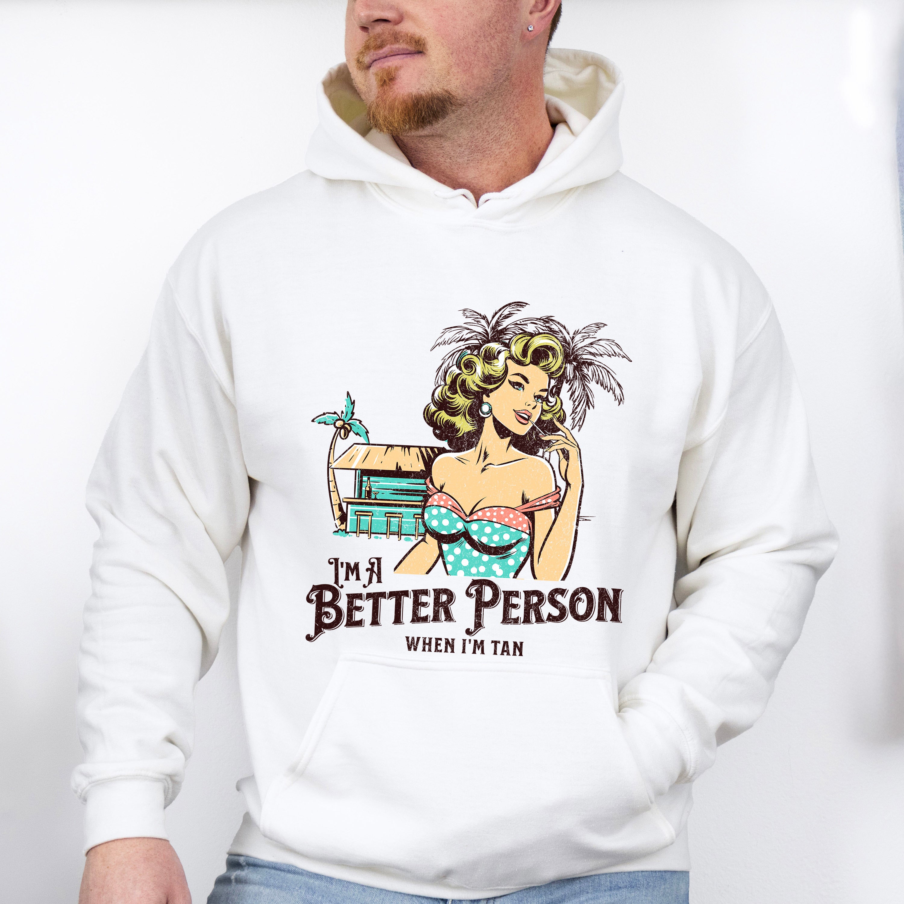 I'm A Better Person When I'm Tan - Summer Theme Unisex Crewneck T-Shirt Sweatshirt Hoodie