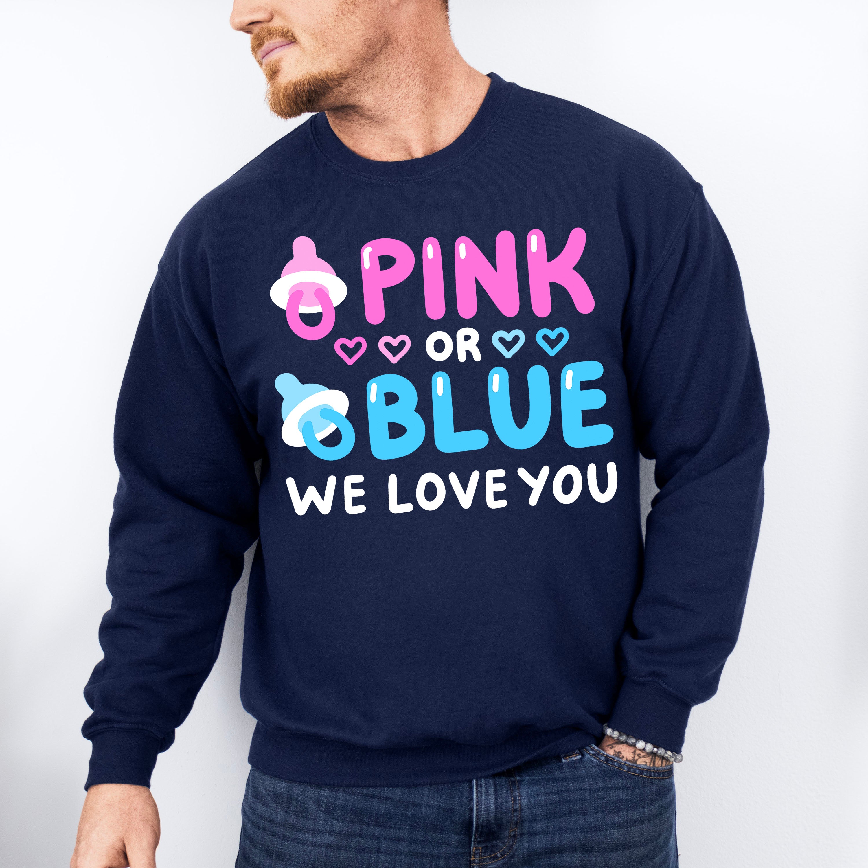 Pink Or Blue We Love You - Gender Reveal Unisex Crewneck T-Shirt Sweatshirt Hoodie