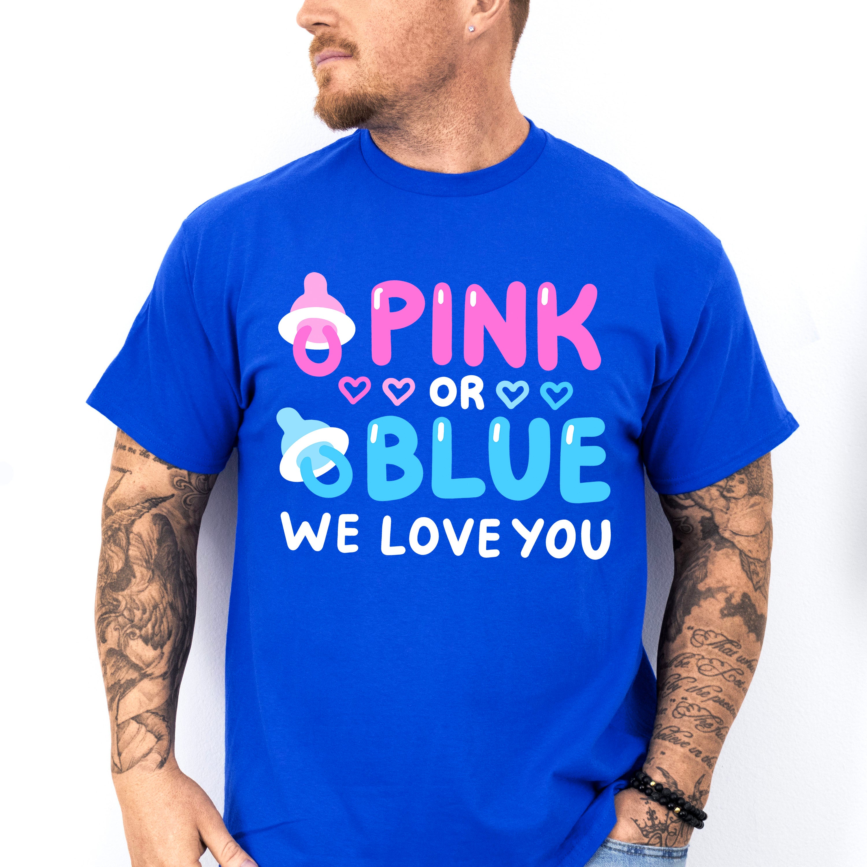Pink Or Blue We Love You - Gender Reveal Unisex Crewneck T-Shirt Sweatshirt Hoodie