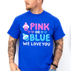 Pink Or Blue We Love You - Gender Reveal Unisex Crewneck T-Shirt Sweatshirt Hoodie