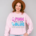 Pink Or Blue We Love You - Gender Reveal Unisex Crewneck T-Shirt Sweatshirt Hoodie