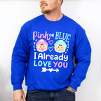 I Already Love You - Gender Reveal Unisex Crewneck T-Shirt Sweatshirt Hoodie
