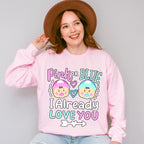 I Already Love You - Gender Reveal Unisex Crewneck T-Shirt Sweatshirt Hoodie