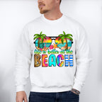 Life Is Better At The Beach - Summer Theme Unisex Crewneck T-Shirt Sweatshirt Hoodie