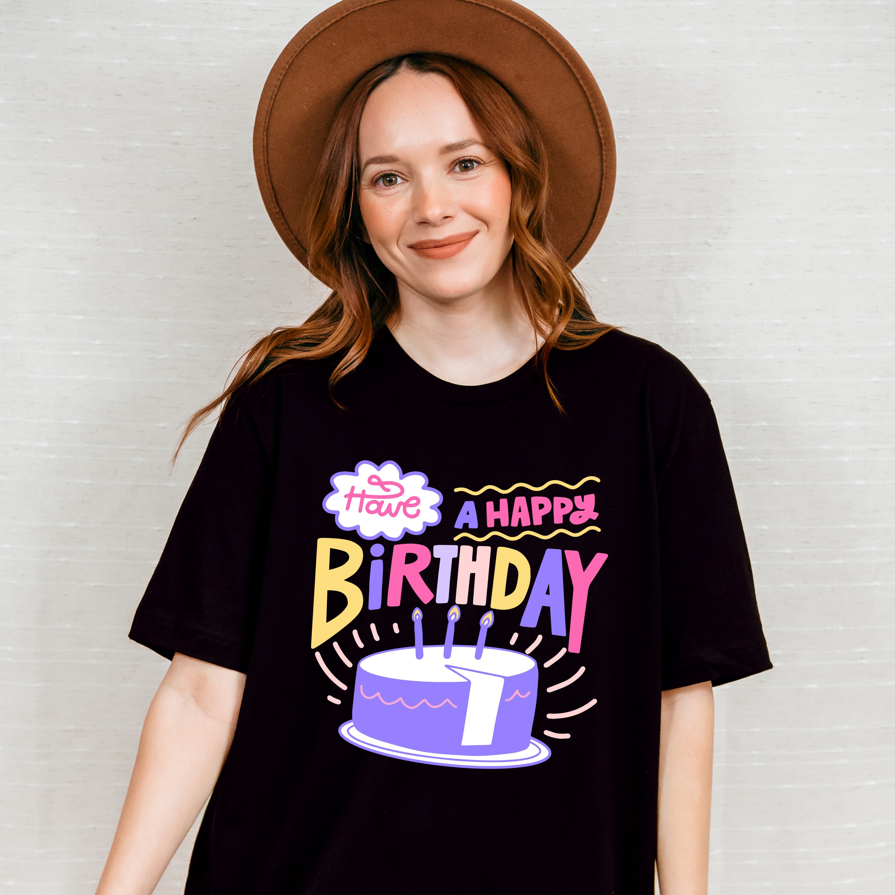Have A Happy Birthday - Birthday Unisex Crewneck T-Shirt Sweatshirt Hoodie