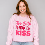 Too Cute To Kiss - Valentine's Day Unisex Crewneck T-Shirt Sweatshirt Hoodie