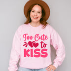 Too Cute To Kiss - Valentine's Day Unisex Crewneck T-Shirt Sweatshirt Hoodie