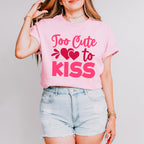 Too Cute To Kiss - Valentine's Day Unisex Crewneck T-Shirt Sweatshirt Hoodie